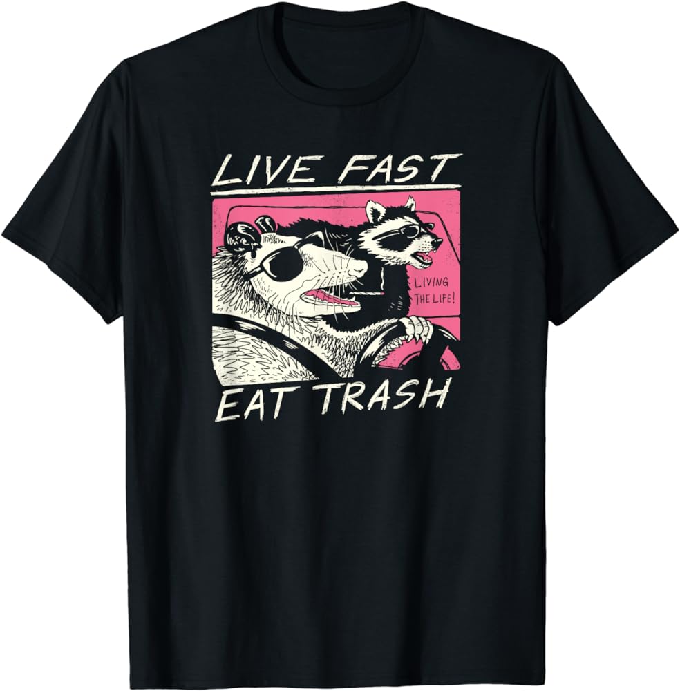 Live Fast! Eat Trash! T-Shirt Review