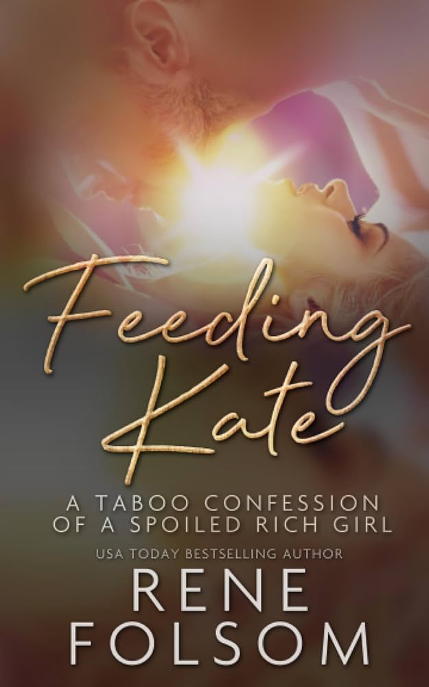 Feeding Kate: A Taboo Confession of a Spoiled Rich Girl Review